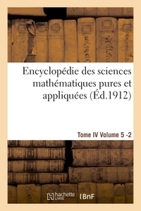 Picture of Encyclopédie des sciences mathématiques pures et appliquées. Tome IV. Cinquième volume fasc.2
