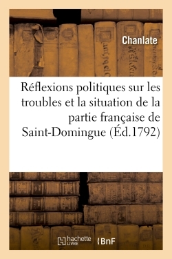 Image de Réflexions politiques sur les troubles et la situation de la partie française de Saint-Domingue