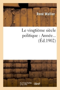 Image de Le vingtième siècle politique : Année...