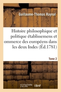 Picture of Histoire philosophique et politique des établissemens des européens dans les deux Indes. Tome 2