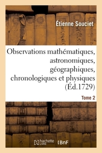 Picture of Observations mathématiques, astronomiques, géographiques, chronologiques et physiques. Tome 2