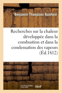 Picture of Recherches sur la chaleur développée dans la combustion et dans la condensation des vapeurs