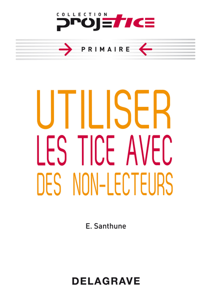Image de Projetice - Utiliser les tice avec des non-lecteurs (2012)