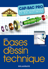 Picture of Les bases du dessin technique CAP - Bac Pro (2011) - Manuel élève avec CD-Rom inclus