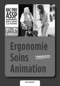 Picture of Ergonomie, Soins, Animation option "à domicile" 1re, Tle Bac Pro ASSP - Livre du professeur