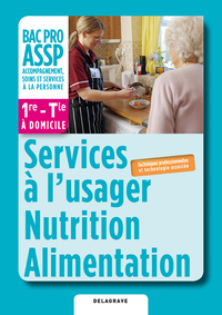 Picture of Services à l'usager, Nutrition, Alimentation option "à domicile" 1re, Tle, Bac Pro ASSP (2012) - Pochette élève