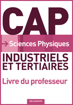 Picture of Sciences physiques CAP Industriels et Tertiaires (2010) - Livre du professeur