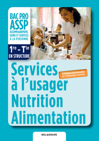 Picture of Services à l'usager, Nutrition, Alimentation option "en structure" 1re, Tle Bac Pro ASSP (2012) - Pochette élève