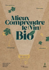 Picture of Mieux comprendre le (vin) bio - éco-système, méthodes, décryptage, viticulture & vinification