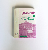 Image de Marseille, Dans les pas de ses habitants