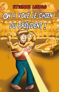 Image de On a volé le chien du président
