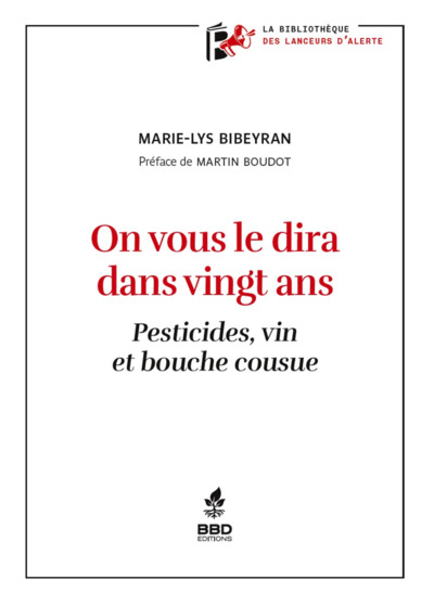 Picture of ON VOUS LE DIRA DANS VINGT ANS : PESTICIDES VIN ET BOUCHE COUSUE.