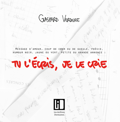 Picture of Tu l'écris, je le crie - [messages réunis par] Gaspard Verdure