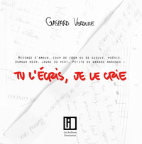 Picture of Tu l'écris, je le crie - [messages réunis par] Gaspard Verdure