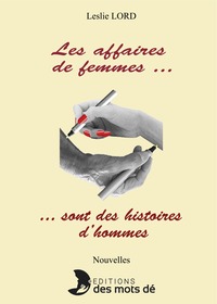 Picture of Les affaires de femmes... sont des histoires d'hommes