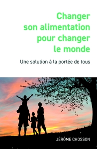 Picture of Changer son alimentation pour changer le monde