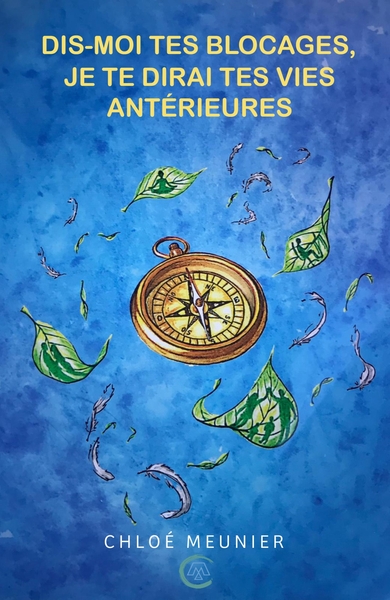 Image de Dis-moi tes blocages, je te dirai tes vies antérieures