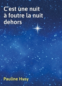 Picture of C'est une nuit à foutre la nuit dehors