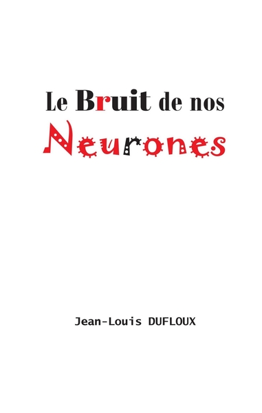 Picture of Le Bruit de nos neurones