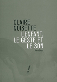 Picture of L'enfant, le geste et le son