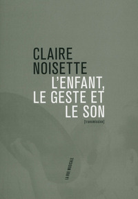 Image de L'enfant, le geste et le son
