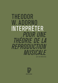 Image de Interpréter, pour une théorie de la reproduction musicale