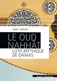 Picture of Le Oud Nahhât, luth mythique de Damas