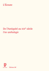 Image de L'Ecoute de l'Antiquité au XIXe siècle - Une anthologie