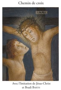 Image de Chemin de Croix en compagnie de l'Imitation de Jésus-Christ et de Bradi Barth