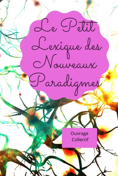 Image de Le Petit Lexique des Nouveaux Paradigmes