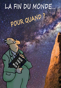 Picture of La fin du monde... pour quand ?