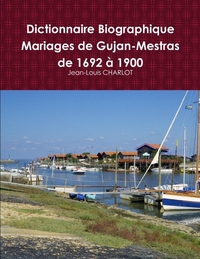 Picture of Dictionnaire Biographique des mariages de Gujan-Mestras de 1692 & 1900