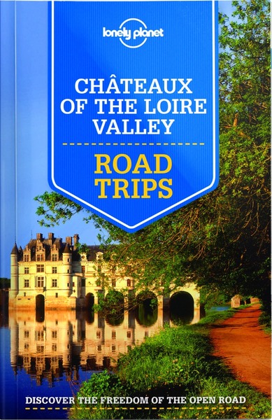 Image de Road Trips Châteaux of the Loire Valley 1ed -anglais-