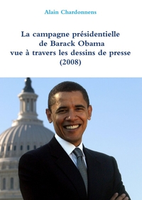 Image de La campagne présidentielle de Barack Obama à travers les dessins de presse (2008)
