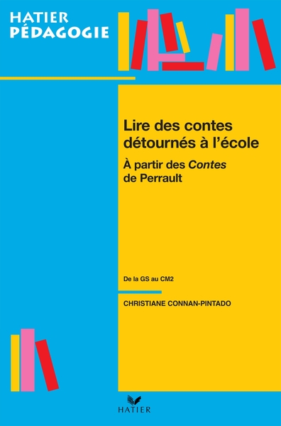 Image de Hatier pédagogie - Lire les contes détournés à l'école, de la GS au CM2