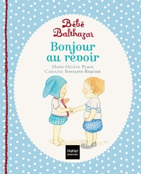 Picture of Bébé Balthazar - Bonjour, au revoir - Pédagogie Montessori 0/3 ans