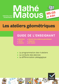 Image de Mathé-Matous MS/GS/ASH éd. 2012 - Les ateliers géométriques, Guide pédagogique