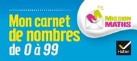 Picture of Mission Maths Mon Carnet de Nombres de 0 à 99  Ed. 2014