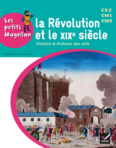 Picture of Les petits Magellan Cycle 3 éd. 2014 - La Révolution et le XIXe siècle - Manuel de l'élève
