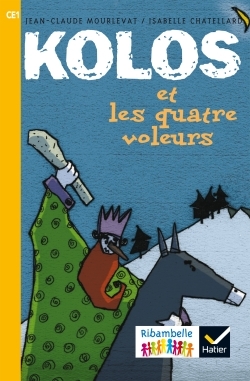 Image de Ribambelle CE1 série jaune éd. 2016 - Kolos et les quatre voleurs - Album 1