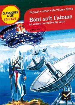 Picture of Béni soit l'atome et autres nouvelles du futur (Barjavel, Simak, Sternberg, Verne)