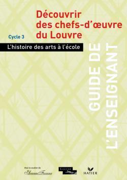 Picture of L'histoire des arts à l'école - Découvrir des chefs-d'oeuvre du Louvre, guide de l'enseignant