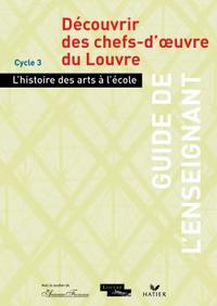 Picture of L'histoire des arts à l'école - Découvrir des chefs-d'oeuvre du Louvre, guide de l'enseignant