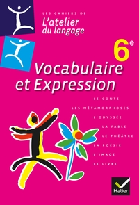 Image de L'atelier du langage Français Vocabulaire et expression 6e éd. 2013 - Cahier de l'élève