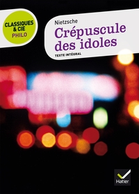 Image de Classiques & Cie Philo - Crépuscule des idoles