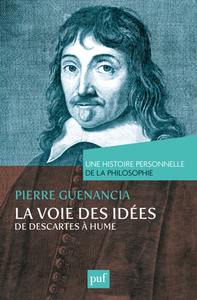 Picture of La voie des idées, de Descartes à Hume. Une histoire personnelle de la philosophie