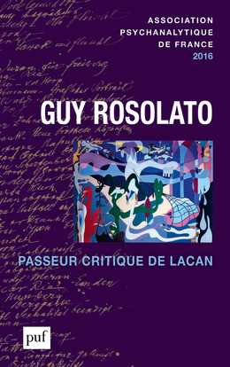 Picture of Annuel 2016 - APF. Guy Rosolato passeur critique de Lacan