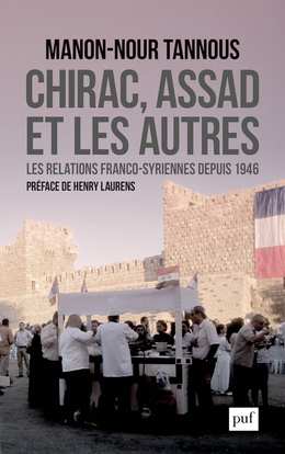 Image de Chirac, Assad et les autres : les relations franco-syriennes depuis 1946
