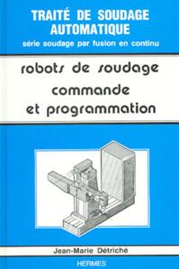 Picture of Traité de soudage automatique tome 5 : les robots de soudage volume 2 : commande et programmation