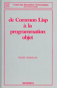 Picture of De Common Lisp à la programmation objet (Traité des nouvelles technologies série Informatique)